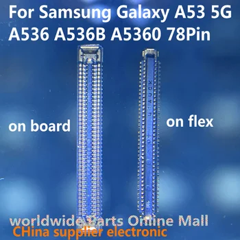 10 шт.-200 шт. ЖК-дисплей Экран дисплея Гибкие печатные платы Разъем Для Samsung Galaxy A53 5G A536 A536B A5360 78Pin на плате flex  0