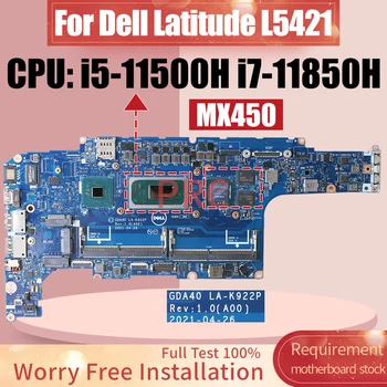 GDA40 LA-K922P Для Dell Latitude L5421 Материнская плата i5-11500H i7-11850H MX450 0DF8RX 07XCDJ 0DF8RX Материнская плата ноутбука  1