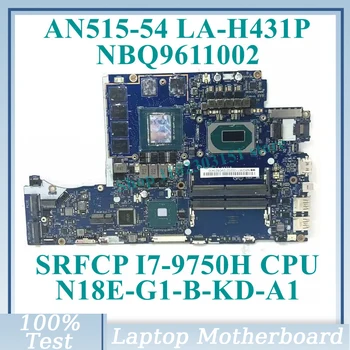 LA-H431P С процессором SRFCP I7-9750H NBQ9611002 Для Материнской платы ноутбука Acer AN515-54 N18E-G1-B-KD-A1 RTX2060 100% Полностью Работает хорошо  0