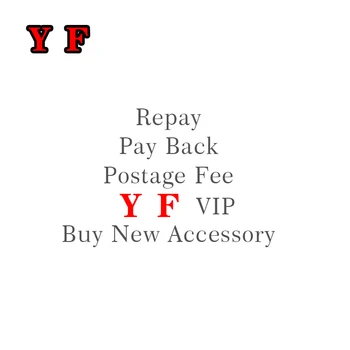YF Погасить и оплатить почтовые расходы и купить новые аксессуары и YF VIP  0