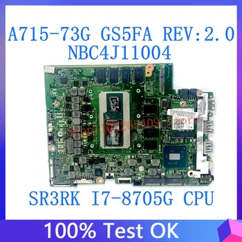 Материнская плата GS5FA REV.2.0 для ноутбука Acer A715-73G Материнская плата NBC4J11004 С процессором SR3RK I7-8705G 100% Полностью протестирована, работает хорошо  5