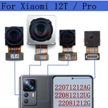 Передняя камера заднего вида для Xiaomi Mi 12T Pro Оригинальный селфи Фронтальная задняя Широкая Макро-камера Модуль Гибкий Ремонт Запасные части  1